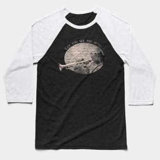 Can You See The Music? Baseball T-Shirt